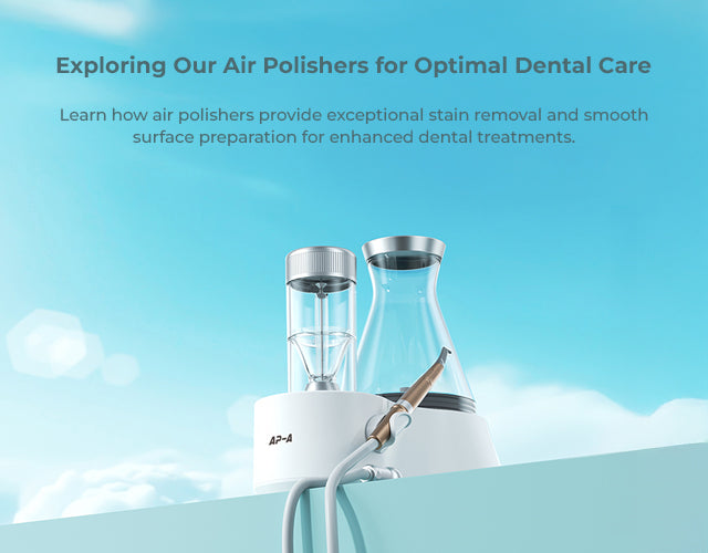 Dental Air Polishers – Fast, Comfortable, and Efficient Stain Removal 
