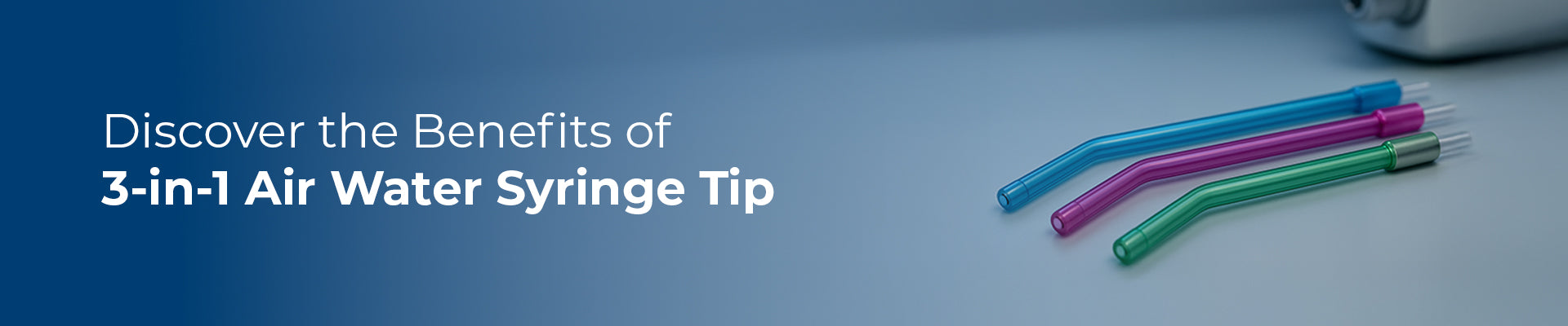 Smarter Syringe Tips for Smarter Dentistry