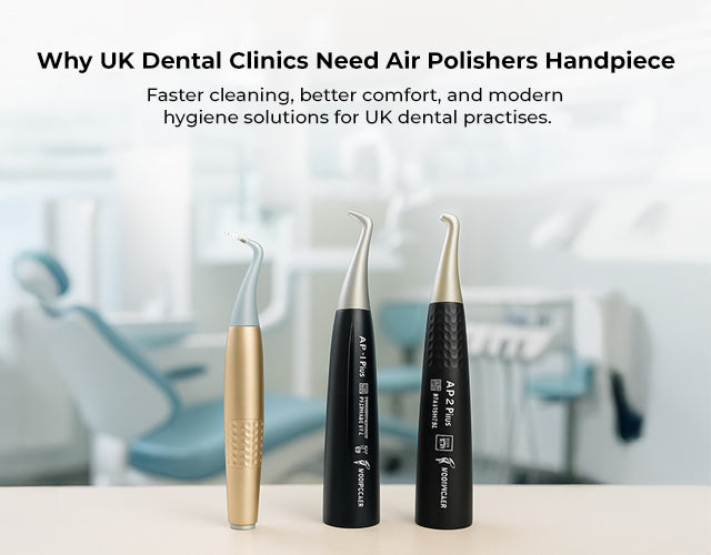 Why Every Dental Office in the UK Needs an Air Polisher & Air Polisher Handpiece