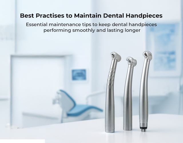 Best Practices for Dental Handpieces: How to Keep Them Running Smooth and Lasting Longer