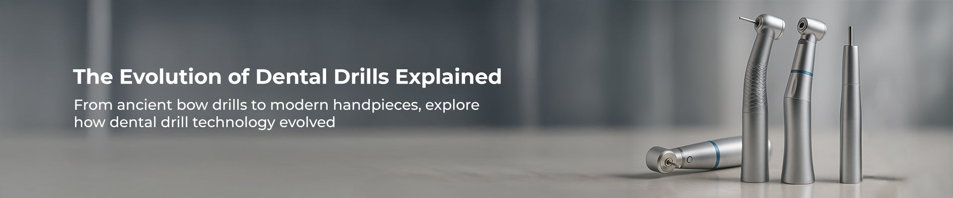 The Evolution of Dental Drills: How Far We’ve Come and Where We’re Headed