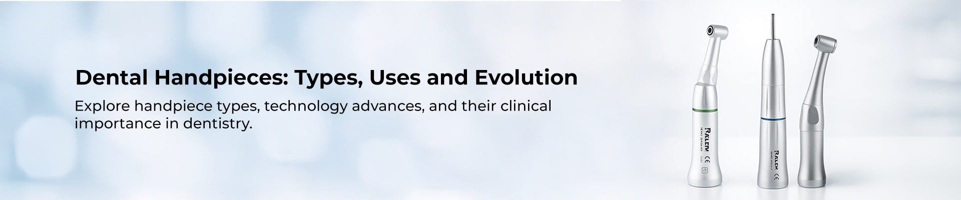 A Complete Overview of Dental Handpieces: Types, Evolution, and Clinical Importance