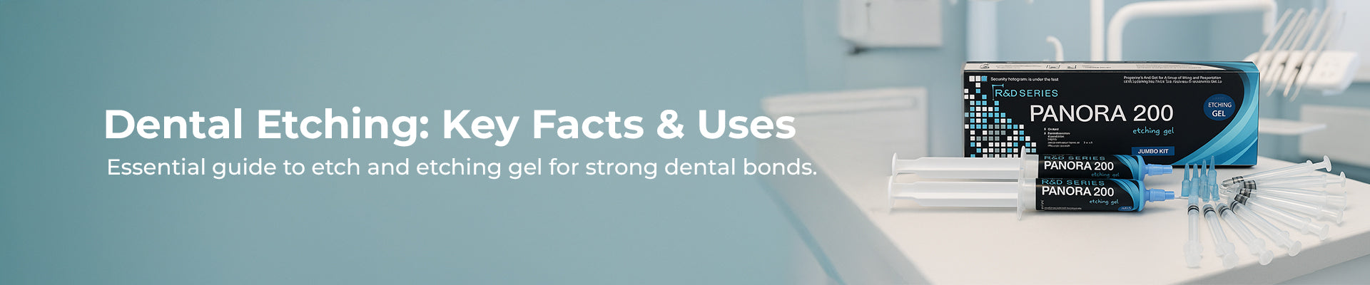 Etching in Dentistry – Everything You Need to Know About Dental Etch and Etching Gel