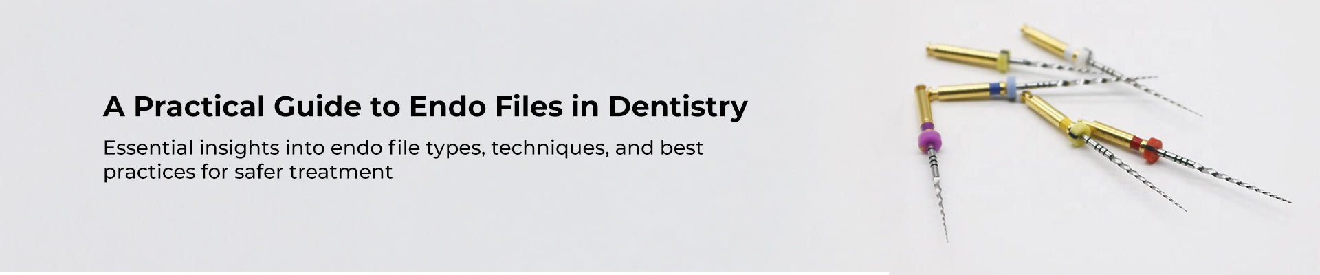 Comprehensive Guide to Endo Files | Dental Professionals | VSDent